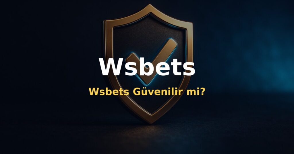 Wsbets Güvenilir mi? - Wsbets